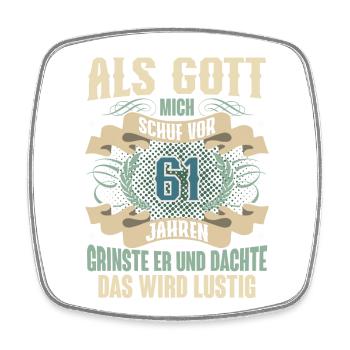 61. Geburtstag Als Gott Mich Schuf Vor - Viereckiger Kühlschrankmagnet - Weiß - Vorne