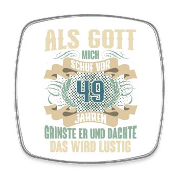 49. Geburtstag Als Gott Mich Schuf Vor - Viereckiger Kühlschrankmagnet - Weiß - Vorne