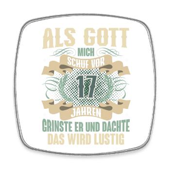 17. Geburtstag Als Gott Mich Schuf Vor - Viereckiger Kühlschrankmagnet - Weiß - Vorne