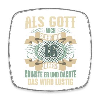 16. Geburtstag Als Gott Mich Schuf Vor - Viereckiger Kühlschrankmagnet - Weiß - Vorne