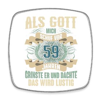 59. Geburtstag Als Gott Mich Schuf Vor - Viereckiger Kühlschrankmagnet - Weiß - Vorne