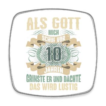 10. Geburtstag Als Gott Mich Schuf Vor - Viereckiger Kühlschrankmagnet - Weiß - Vorne