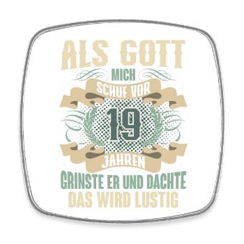 19. Geburtstag Als Gott Mich Schuf Vor - Viereckiger Kühlschrankmagnet - Weiß - Vorne
