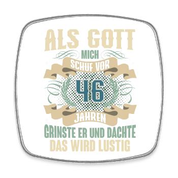 46. Geburtstag Als Gott Mich Schuf Vor - Viereckiger Kühlschrankmagnet - Weiß - Vorne