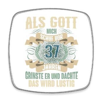 37. Geburtstag Als Gott Mich Schuf Vor - Viereckiger Kühlschrankmagnet - Weiß - Vorne