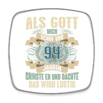 94. Geburtstag Als Gott Mich Schuf Vor - Viereckiger Kühlschrankmagnet - Weiß - Vorne