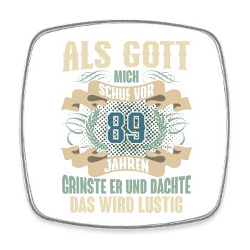 89. Geburtstag Als Gott Mich Schuf Vor - Viereckiger Kühlschrankmagnet - Weiß - Vorne