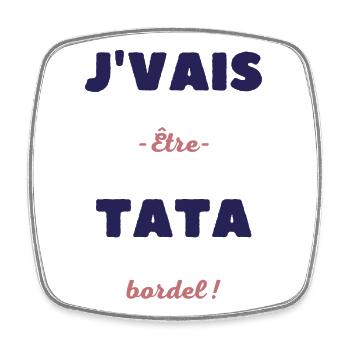 Je vais être tata bordel - Magnet carré - blanc - Devant