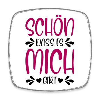 Schön dass es mich gibt - Viereckiger Kühlschrankmagnet - Weiß - Vorne