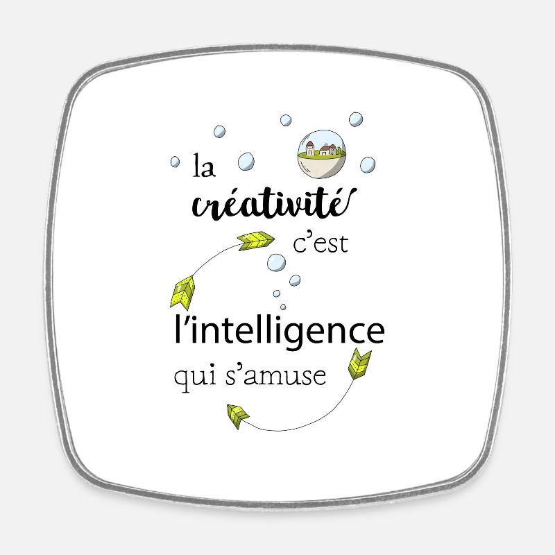 La créativité c'est l'intelligence qui s'amuse - Magnet carré - blanc