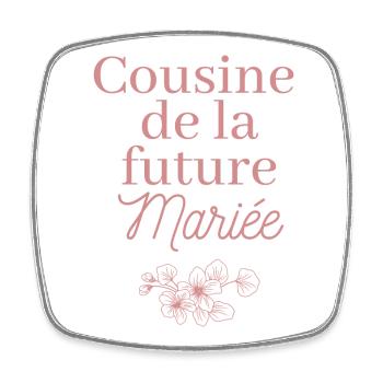 Cousine future Mariée. EJVF Team future mariée - Magnet carré - blanc - Devant