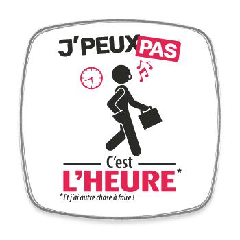 J'peux pas, c'est l'heure - Magnet carré - blanc - Devant