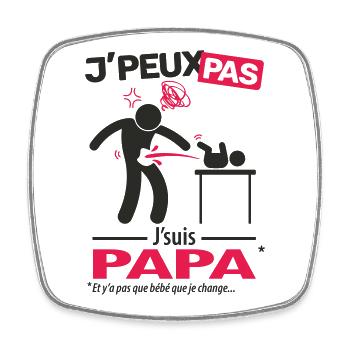 J'peux pas, j'suis papa (change) - Magnet carré - blanc - Devant