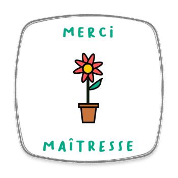 MAÎTRESSE. MERCI. MERCI MAÎTRESSE. FLEUR - Magnet carré - blanc - Devant