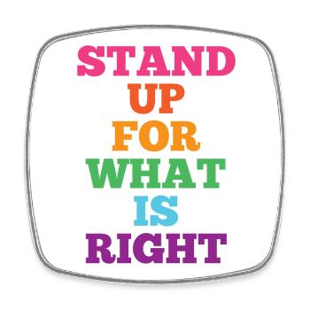Pride Month LGBTQ - Stand Up For What is Right - Square fridge magnet - white - Front