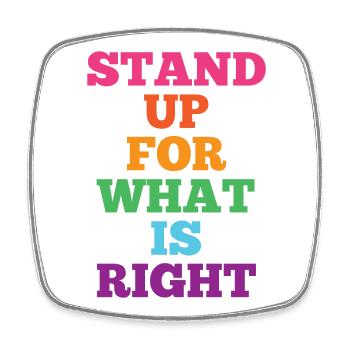 Pride Month LGBTQ - Stand Up For What is Right - Square fridge magnet - white - Front