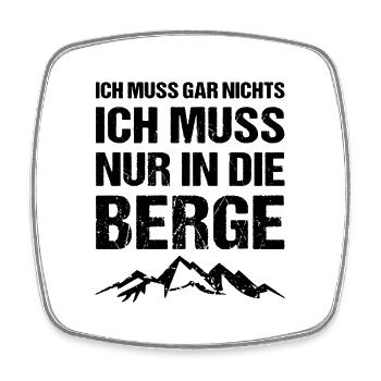 Ich muss gar nichts nur in die Berge Wandern Natur - Viereckiger Kühlschrankmagnet - Weiß - Vorne