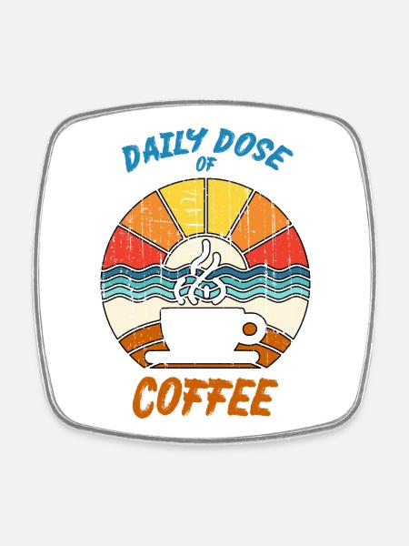 Daily Dose of Coffee - Für Kaffee-Liebhaber - Viereckiger Kühlschrankmagnet - Weiß