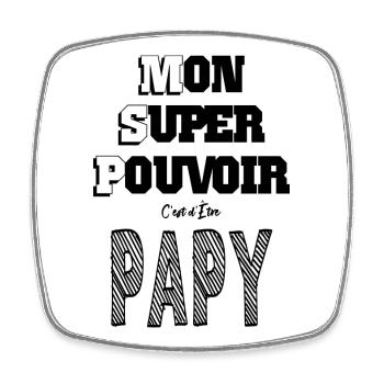 Mon Super Pouvoir Etre Papy Grand Père - Magnet carré - blanc - Devant