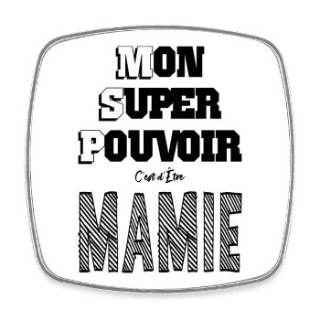 Mon Super Pouvoir Etre Mamie Grand Mère - Magnet carré - blanc - Devant