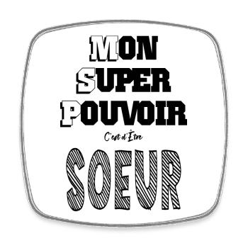 Mon Super Pouvoir Etre Sœur Frangine - Magnet carré - blanc - Devant