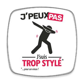 J'peux pas, j'suis trop stylé (version homme) - Magnet carré - blanc - Devant