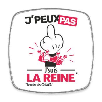 J'peux pas, j'suis la reine (version femme) - Magnet carré - blanc - Devant