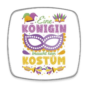 Eine Königin braucht kein Kostüm Karneval - Viereckiger Kühlschrankmagnet - Weiß - Vorne