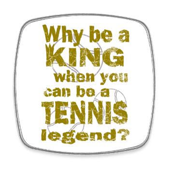 Tennis Why be a king Tennis legend Design - Viereckiger Kühlschrankmagnet - Weiß - Vorne