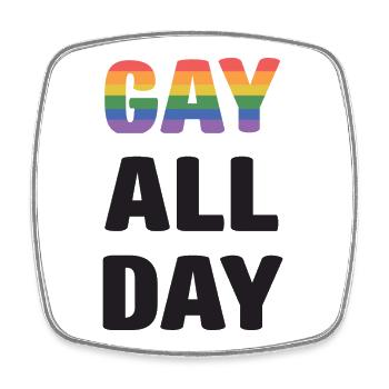 LGBT Pride Month - Gay All Day - Square fridge magnet - white - Front