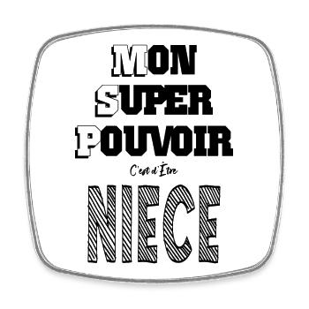 Mon Super Pouvoir Etre Nièce - Magnet carré - blanc - Devant