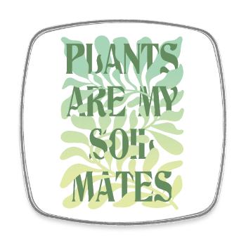 Plants Are My Soulmates Statement Design - Viereckiger Kühlschrankmagnet - Weiß - Vorne
