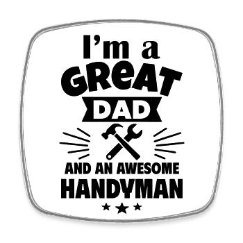 I'm a great dad and a real DIYer - Square fridge magnet - white - Front