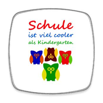 School is much cooler than kindergarten - Square fridge magnet - white - Front