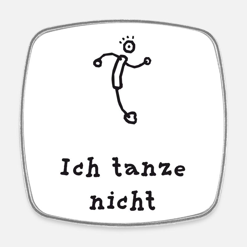 Ich_tanze_nicht - Magnet carré - blanc