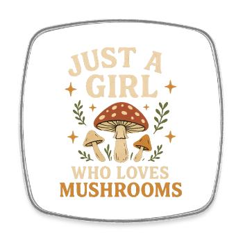 Just a Girl Who Loves Mushrooms - Square fridge magnet - white - Front