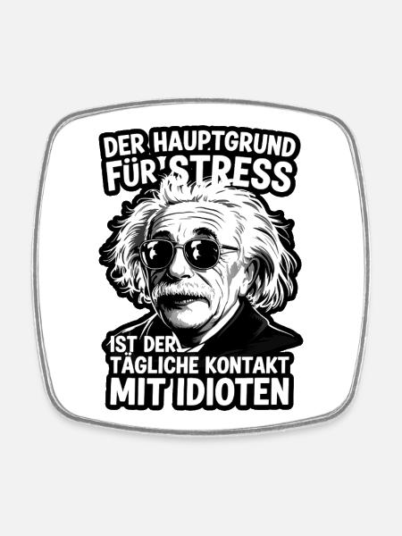Einstein Zitat Stress Idioten Spruch - Viereckiger Kühlschrankmagnet - Weiß