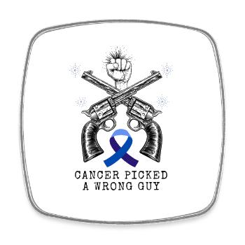 Cancer_picked_a_wrong_guy_Tshirt - Square fridge magnet - white - Front