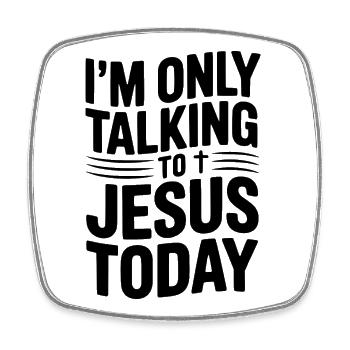 Ich rede erst heute mit Jesus - Viereckiger Kühlschrankmagnet - Weiß - Vorne