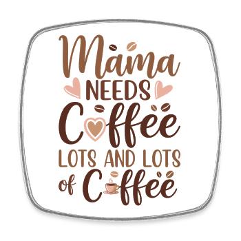 Mommy Maternity Mom Needs Coffee - Square fridge magnet - white - Front