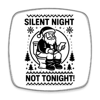 Stille Nacht nicht heute Abend - Viereckiger Kühlschrankmagnet - Weiß - Vorne