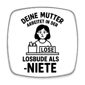 losbude deine mutter witz - Viereckiger Kühlschrankmagnet - Weiß - Vorne