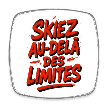 Skiez au-delà des limites ! - Magnet carré - blanc - Devant