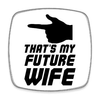 Thats my future Wife - Viereckiger Kühlschrankmagnet - Weiß - Vorne
