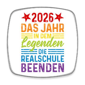 2026 Jahr in dem Legenden die Realschule beenden - Viereckiger Kühlschrankmagnet - Weiß - Vorne
