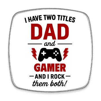 Daddy Gamer Two Titles Funny - Square fridge magnet - white - Front