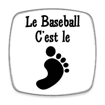Baseball is the Foot - Square fridge magnet - white - Front