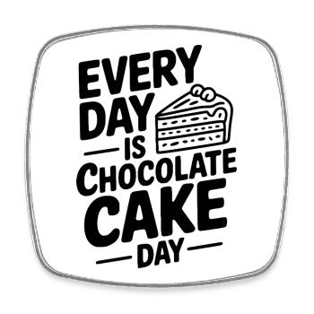 Chaque jour, c’est la Journée du Gâteau au Chocolat - Magnet carré - blanc - Devant
