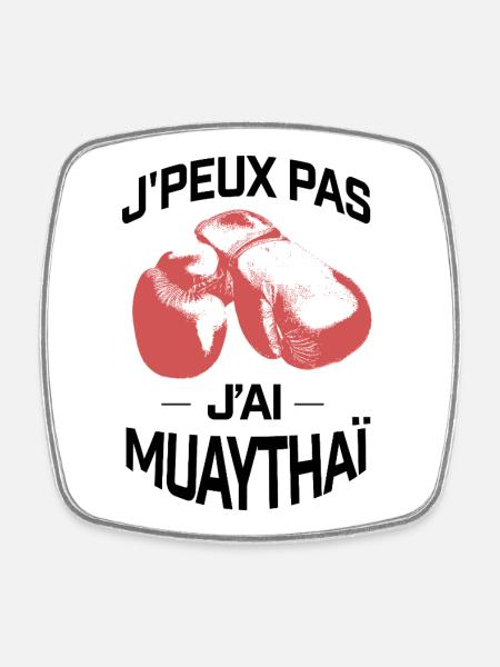 J'PEUX PAS J'AI MUAYTHAI - Magnet carré - blanc