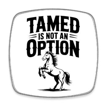 Tamed Is Not an Option - Square fridge magnet - white - Front